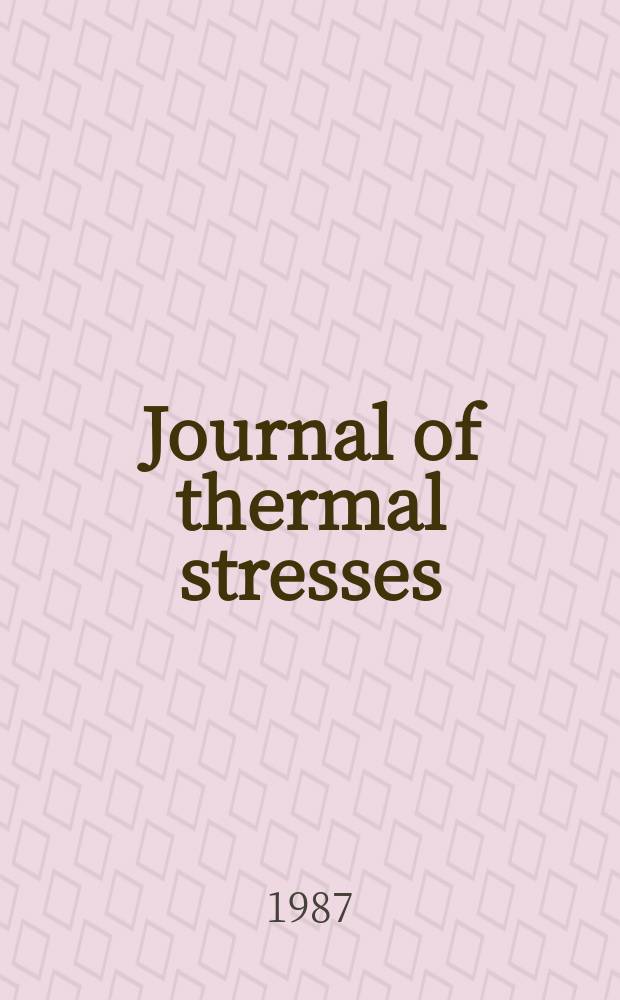 Journal of thermal stresses : An intern. quart. Vol.10, №1