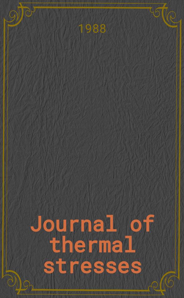 Journal of thermal stresses : An intern. quart. Vol.11, №3