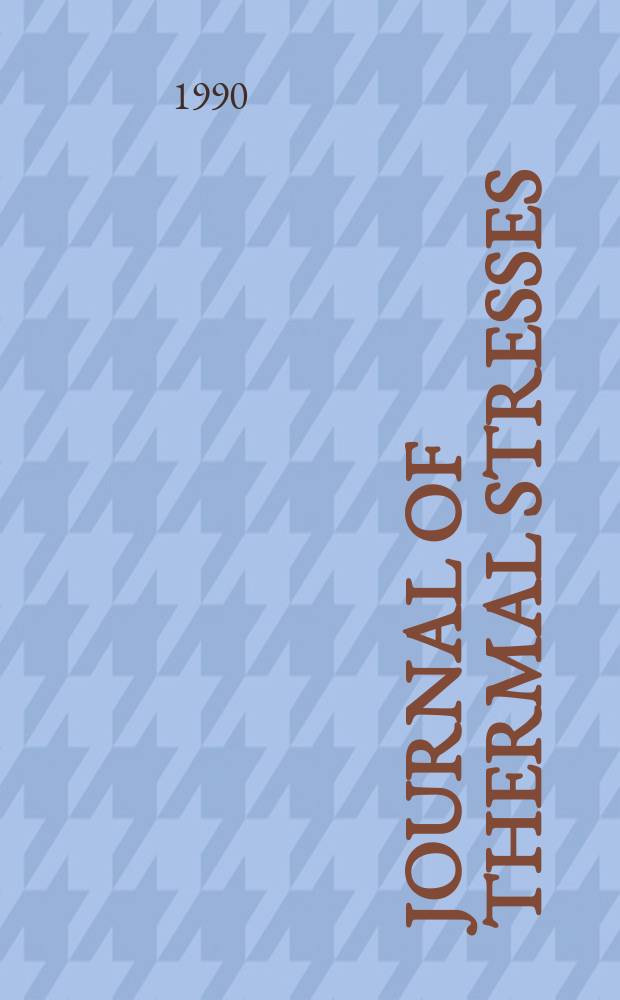 Journal of thermal stresses : An intern. quart. Vol.13, №2