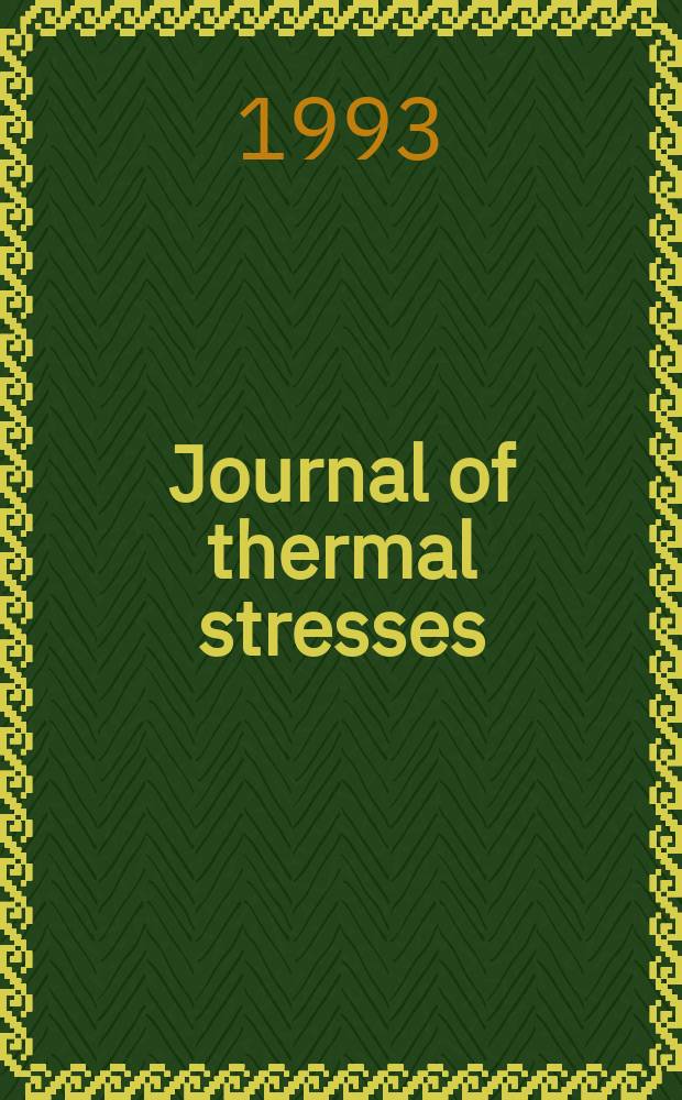 Journal of thermal stresses : An intern. quart. Vol.16, №2
