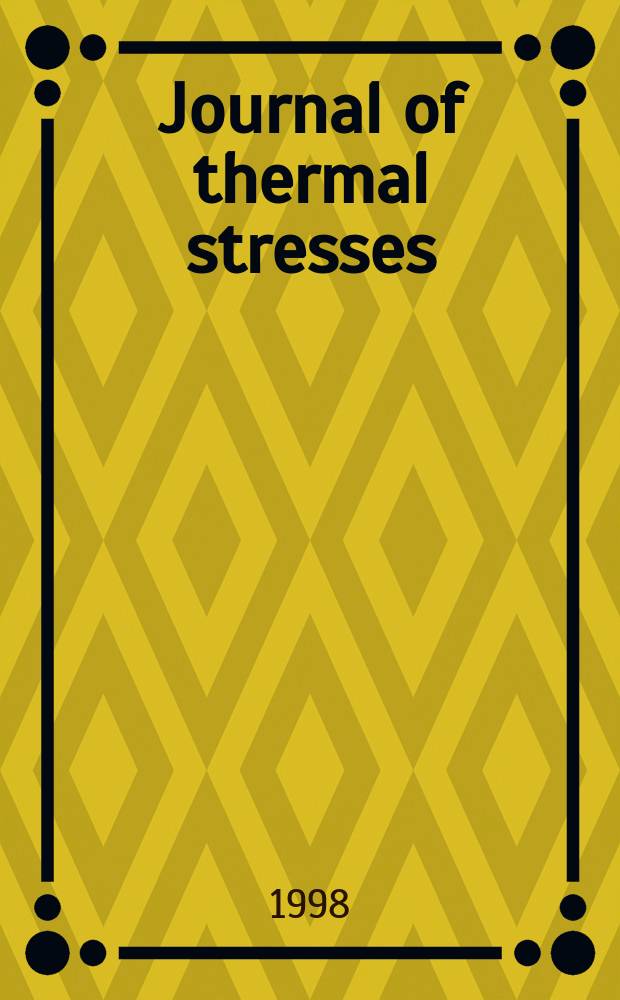 Journal of thermal stresses : An intern. quart. Vol.21, №2