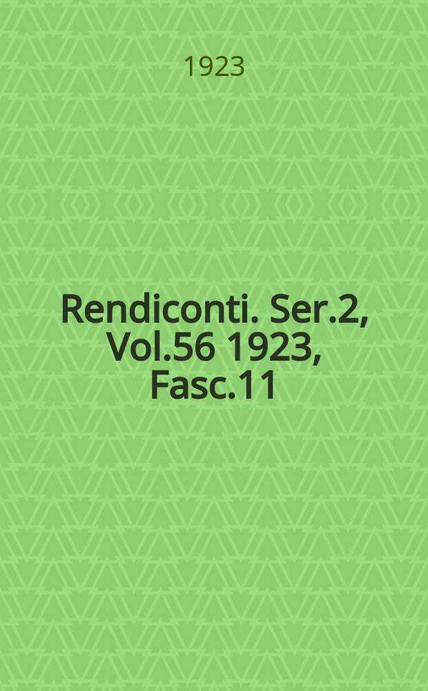 Rendiconti. Ser.2, Vol.56 1923, Fasc.11