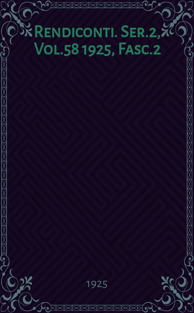 Rendiconti. Ser.2, Vol.58 1925, Fasc.2