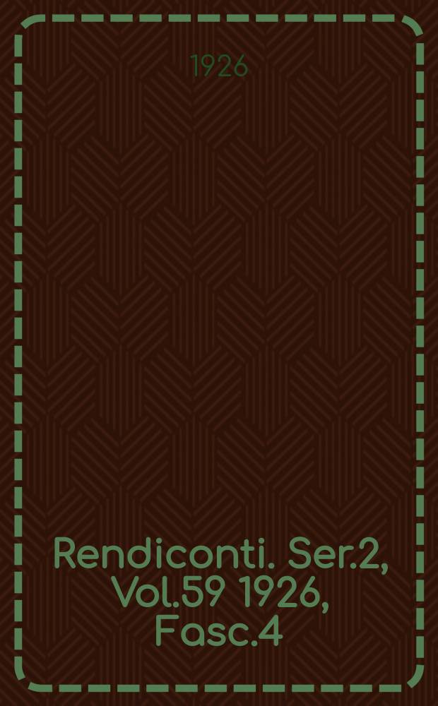 Rendiconti. Ser.2, Vol.59 1926, Fasc.4