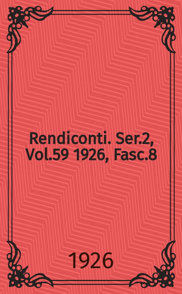 Rendiconti. Ser.2, Vol.59 1926, Fasc.8