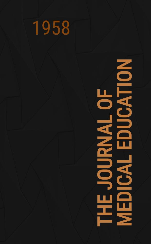 The Journal of medical education : Official publication of the Association of American medical colleges. Vol.33, №11