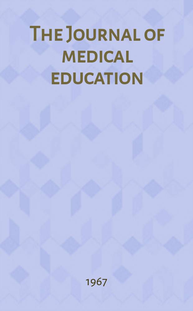 The Journal of medical education : Official publication of the Association of American medical colleges. Vol.42, №2