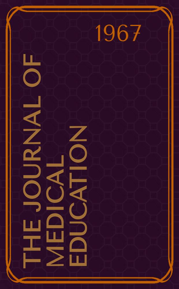 The Journal of medical education : Official publication of the Association of American medical colleges. Vol.42, №5