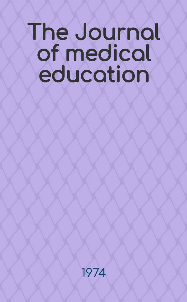 The Journal of medical education : Official publication of the Association of American medical colleges. Vol.49, №1