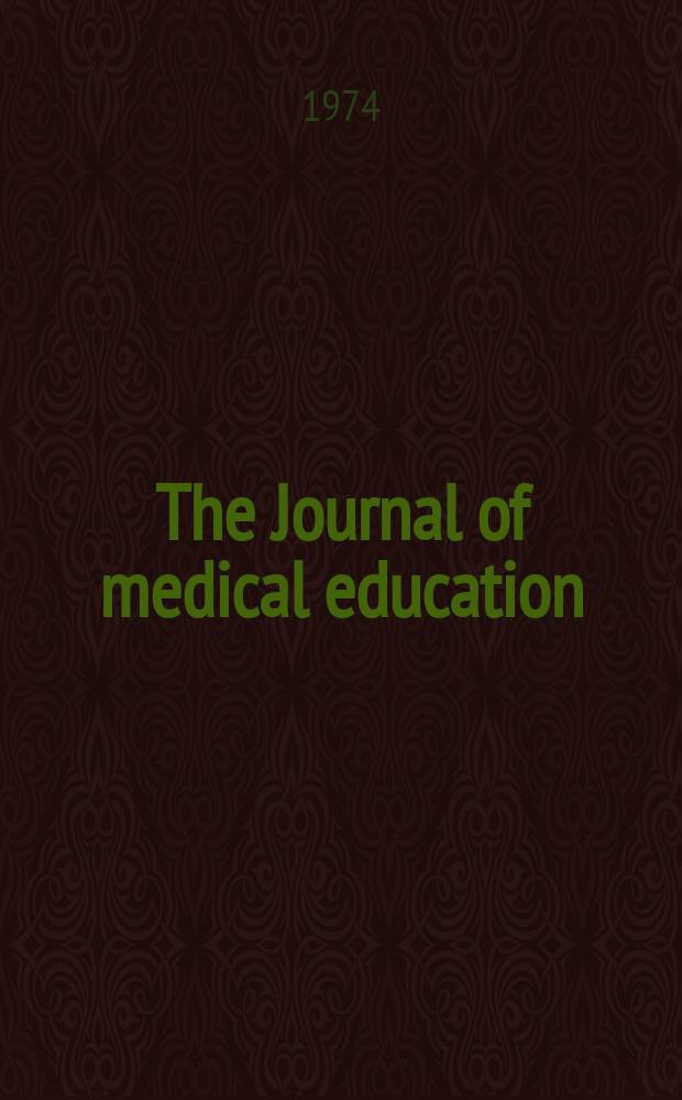 The Journal of medical education : Official publication of the Association of American medical colleges. Vol.49, №5