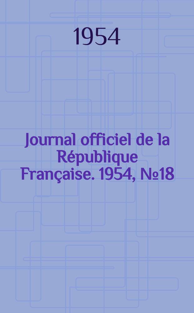 Journal officiel de la République Française. 1954, №18