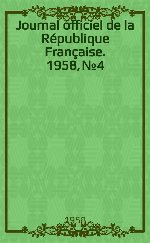 Journal officiel de la République Française. 1958, №4