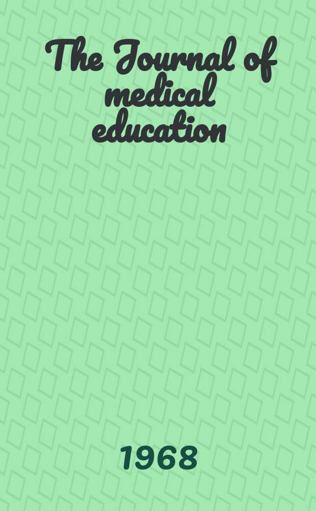 The Journal of medical education : Official publication of the Association of American medical colleges. Vol.43, №4