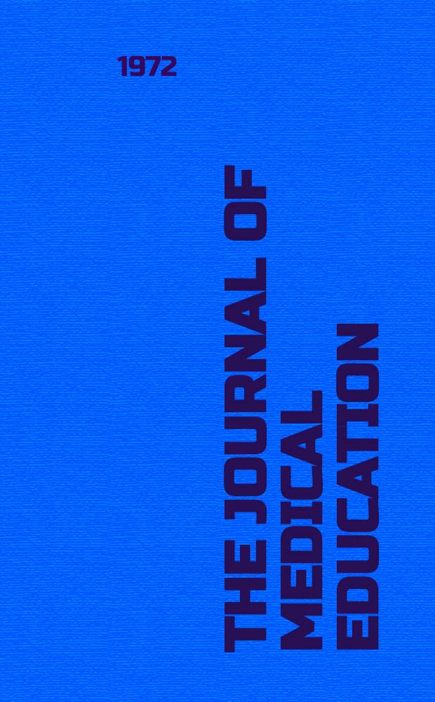 The Journal of medical education : Official publication of the Association of American medical colleges. Vol.47, №12