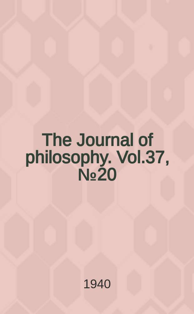 The Journal of philosophy. Vol.37, №20