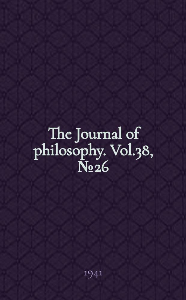 The Journal of philosophy. Vol.38, №26