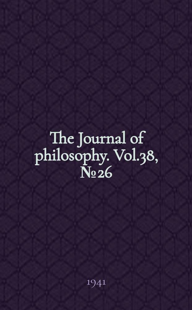 The Journal of philosophy. Vol.38, №26