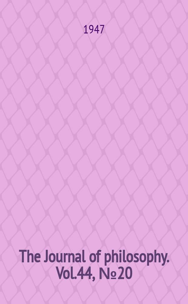 The Journal of philosophy. Vol.44, №20
