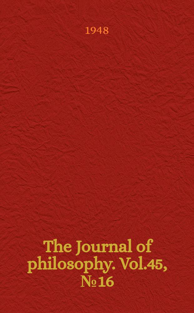 The Journal of philosophy. Vol.45, №16