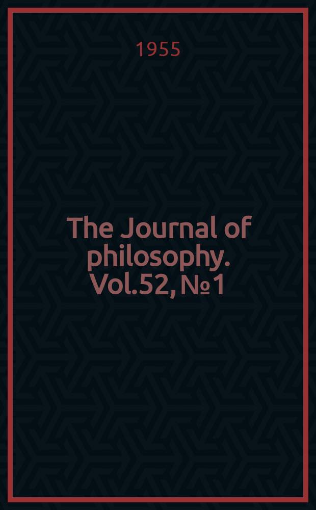 The Journal of philosophy. Vol.52, №1
