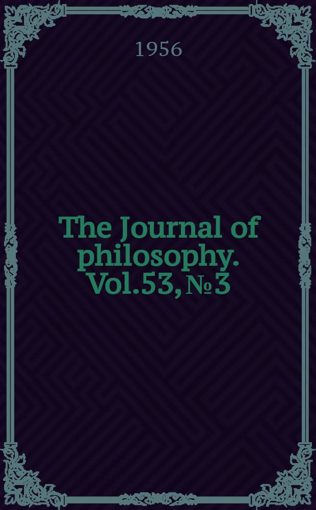 The Journal of philosophy. Vol.53, №3