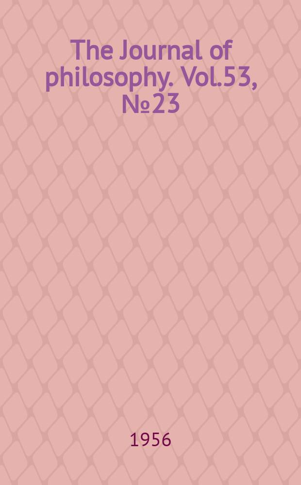 The Journal of philosophy. Vol.53, №23