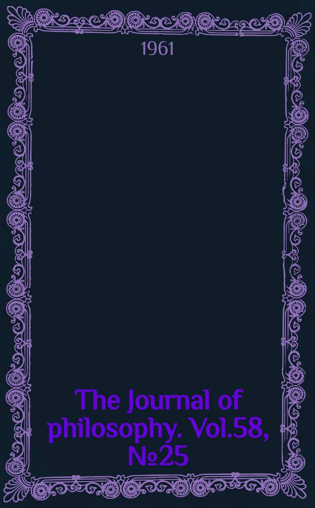 The Journal of philosophy. Vol.58, №25