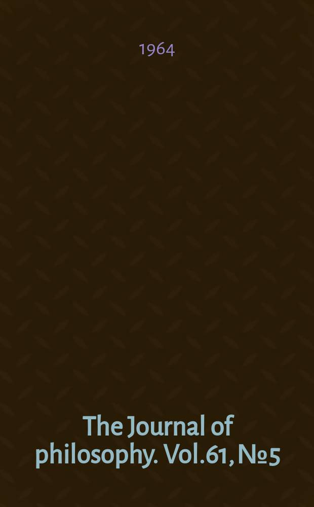 The Journal of philosophy. Vol.61, №5
