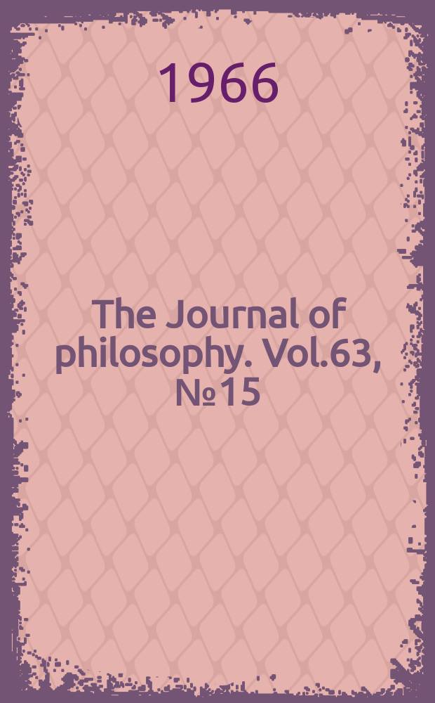 The Journal of philosophy. Vol.63, №15
