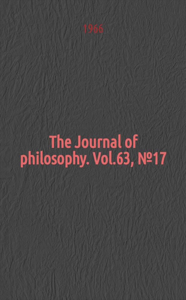 The Journal of philosophy. Vol.63, №17