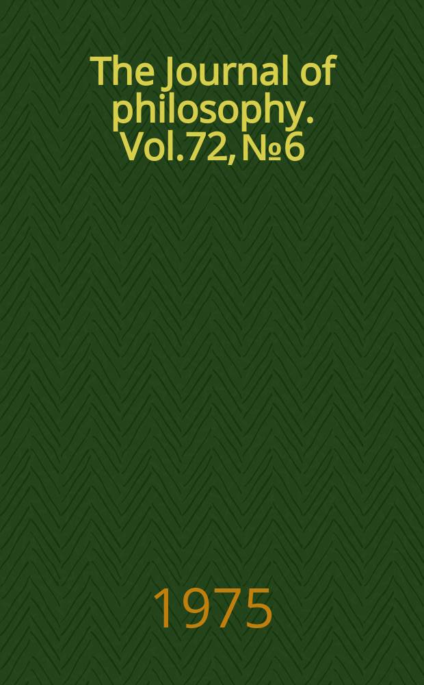 The Journal of philosophy. Vol.72, №6