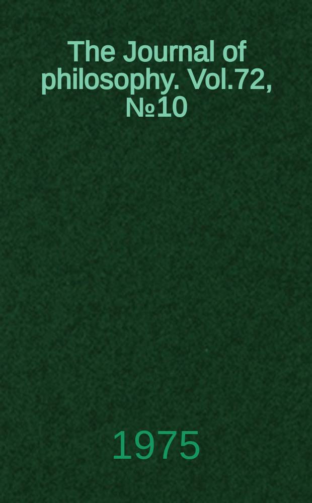 The Journal of philosophy. Vol.72, №10