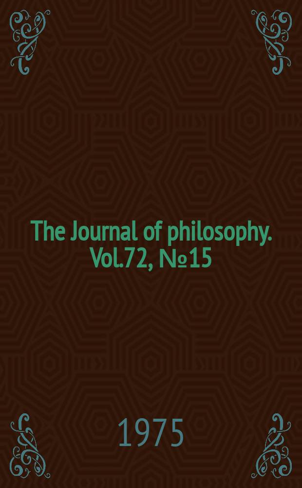 The Journal of philosophy. Vol.72, №15