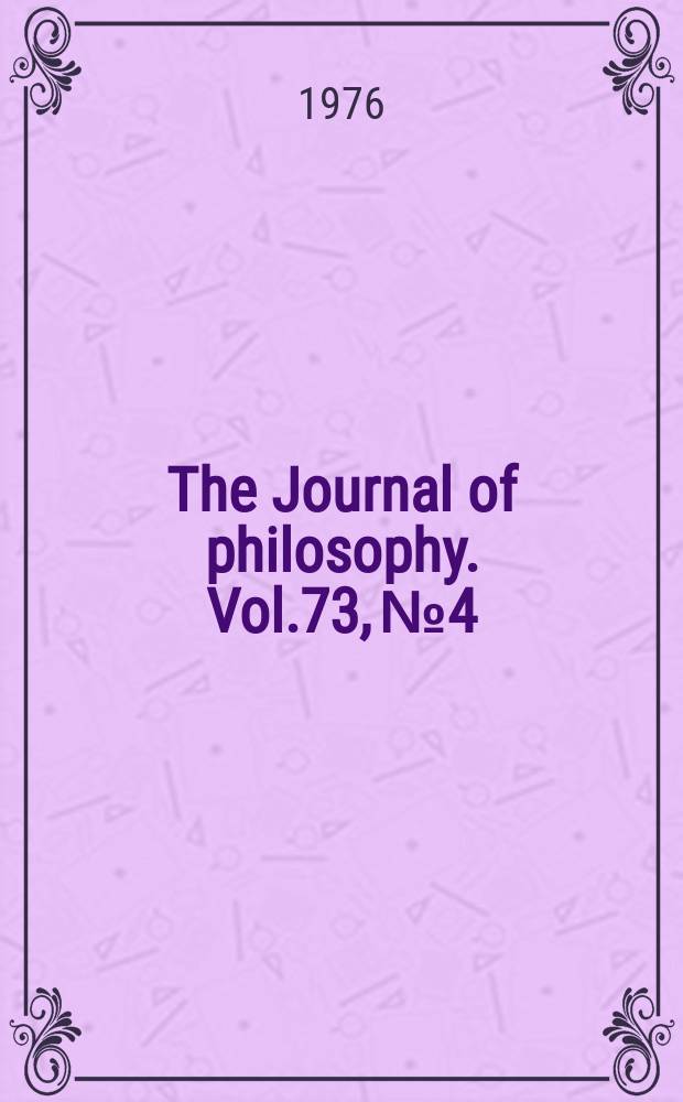 The Journal of philosophy. Vol.73, №4