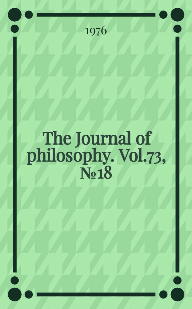 The Journal of philosophy. Vol.73, №18