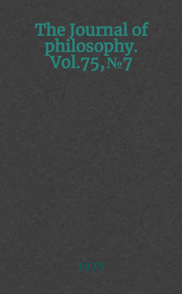 The Journal of philosophy. Vol.75, №7