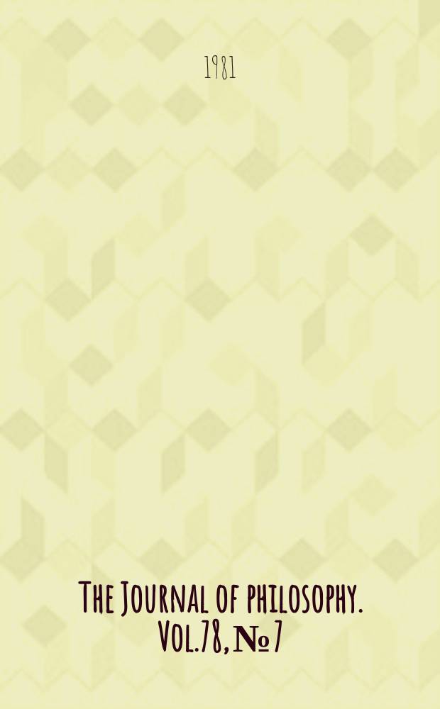 The Journal of philosophy. Vol.78, №7