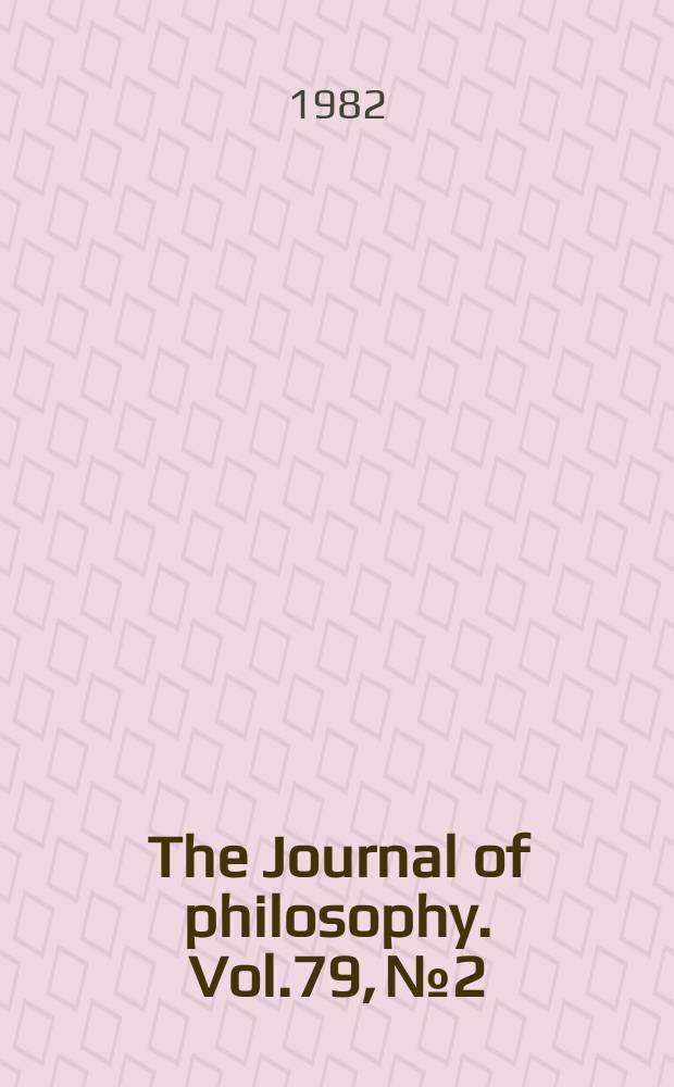 The Journal of philosophy. Vol.79, №2