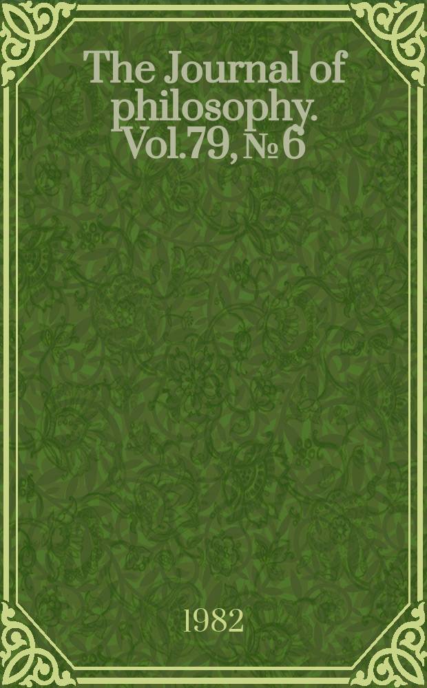 The Journal of philosophy. Vol.79, №6