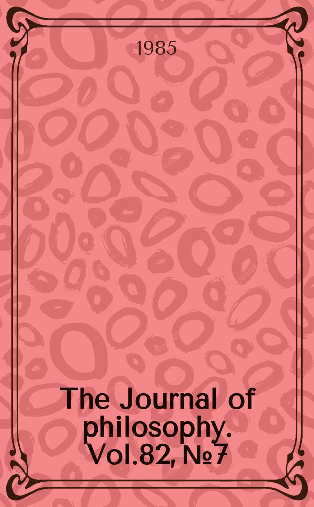 The Journal of philosophy. Vol.82, №7