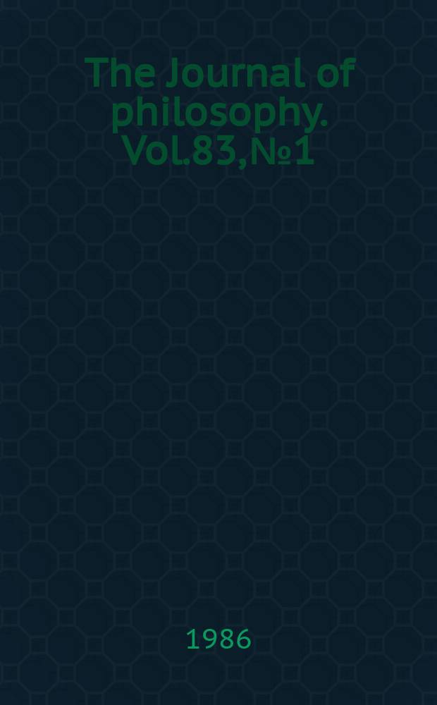 The Journal of philosophy. Vol.83, №1