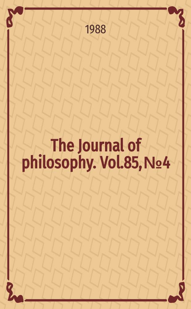 The Journal of philosophy. Vol.85, №4