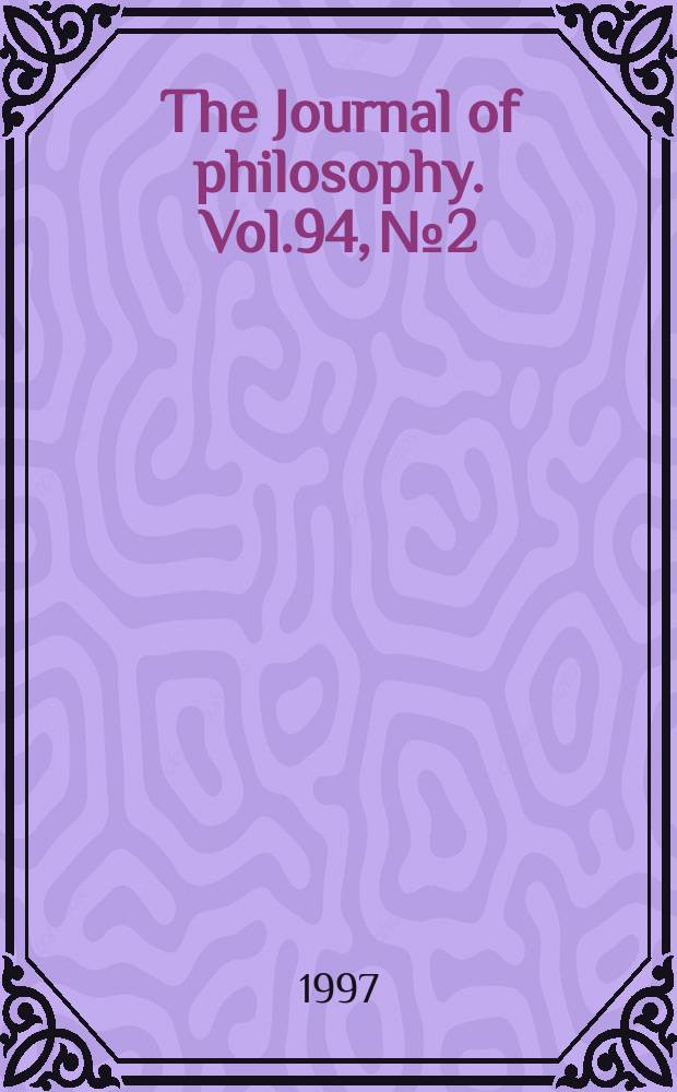 The Journal of philosophy. Vol.94, №2