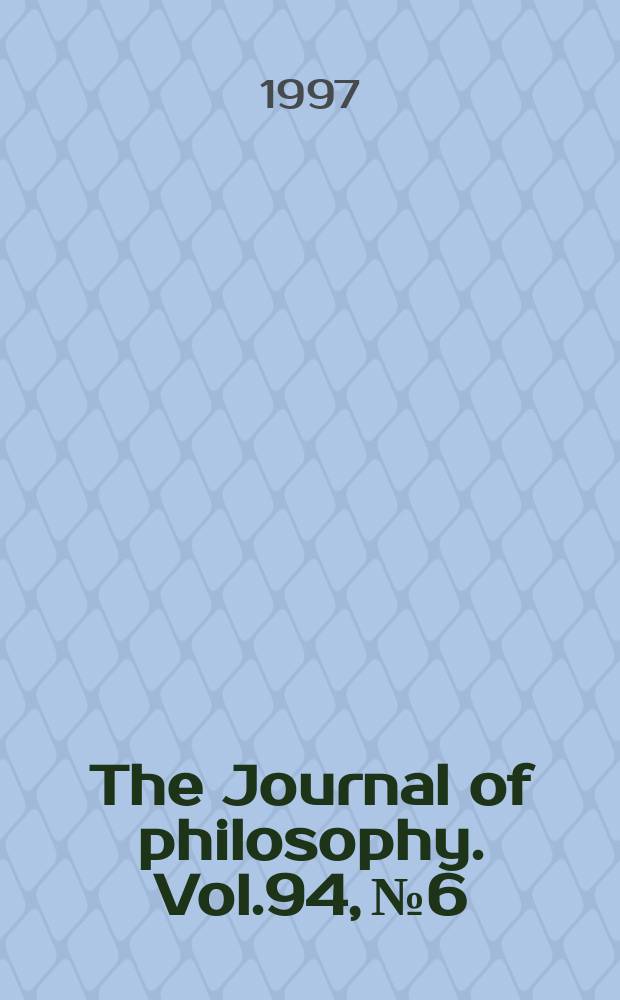 The Journal of philosophy. Vol.94, №6