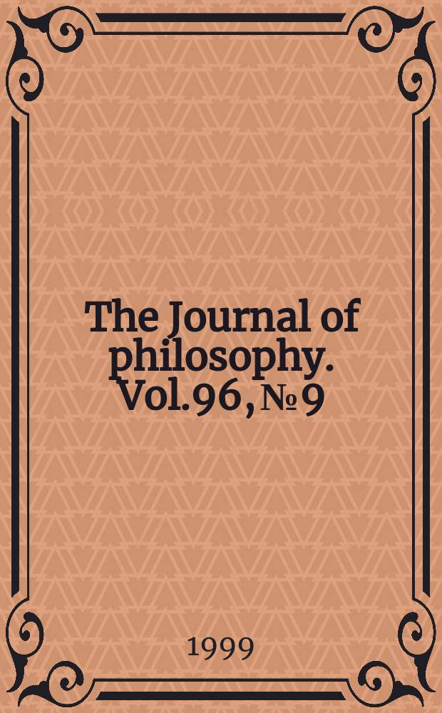 The Journal of philosophy. Vol.96, №9