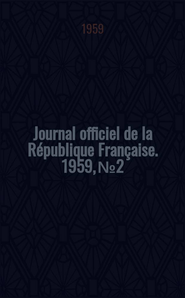 Journal officiel de la République Française. 1959, №2
