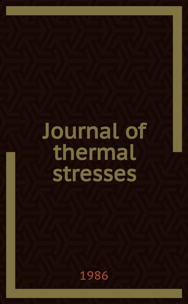 Journal of thermal stresses : An intern. quart. Vol.9, №4