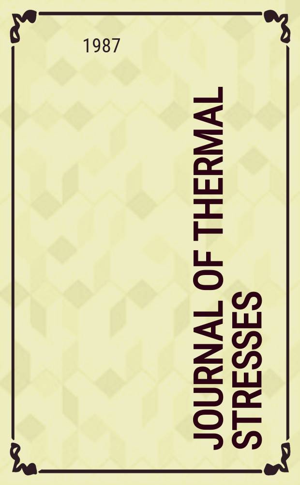 Journal of thermal stresses : An intern. quart. Vol.10, №2