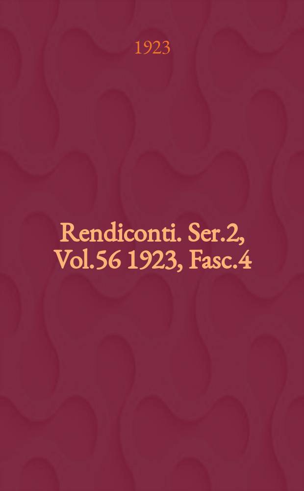 Rendiconti. Ser.2, Vol.56 1923, Fasc.4