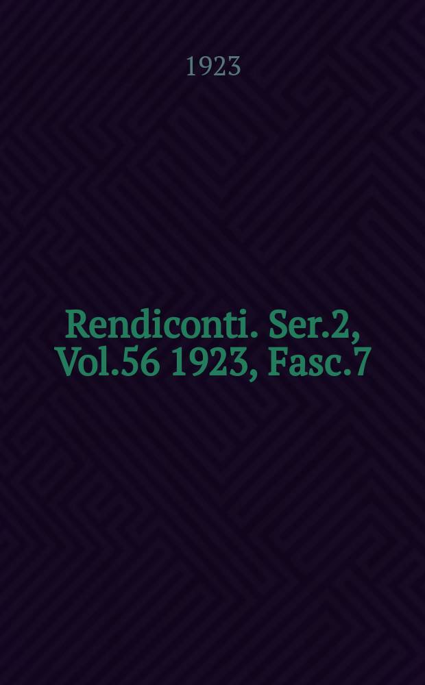 Rendiconti. Ser.2, Vol.56 1923, Fasc.7